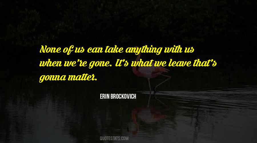 Gonna Leave Quotes #1633183