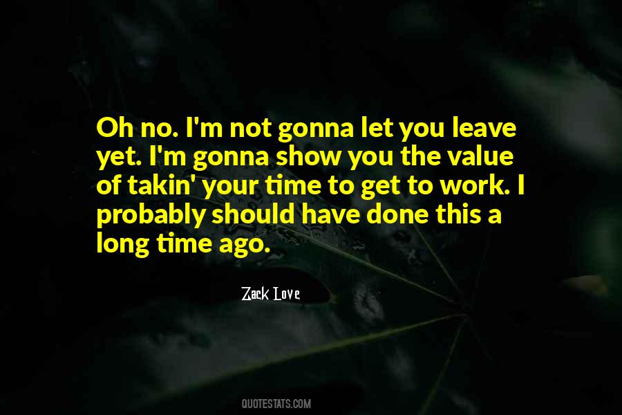 Gonna Leave Quotes #842405