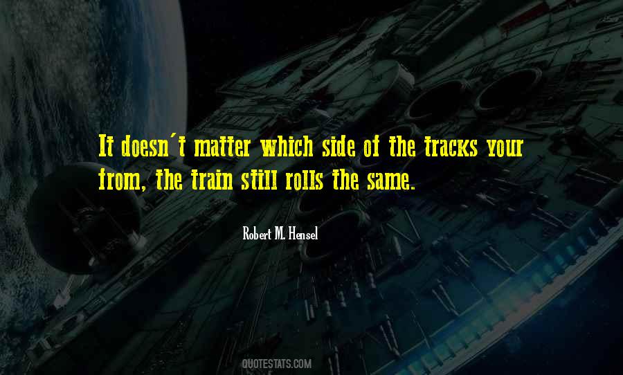 Quotes About The Other Side Of The Tracks #1217782