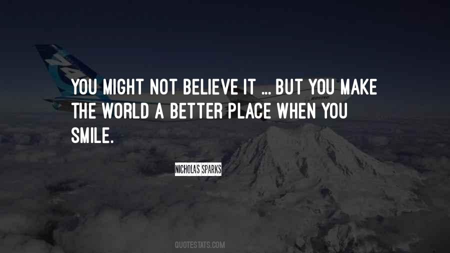You Make The World A Better Place Quotes #1503286
