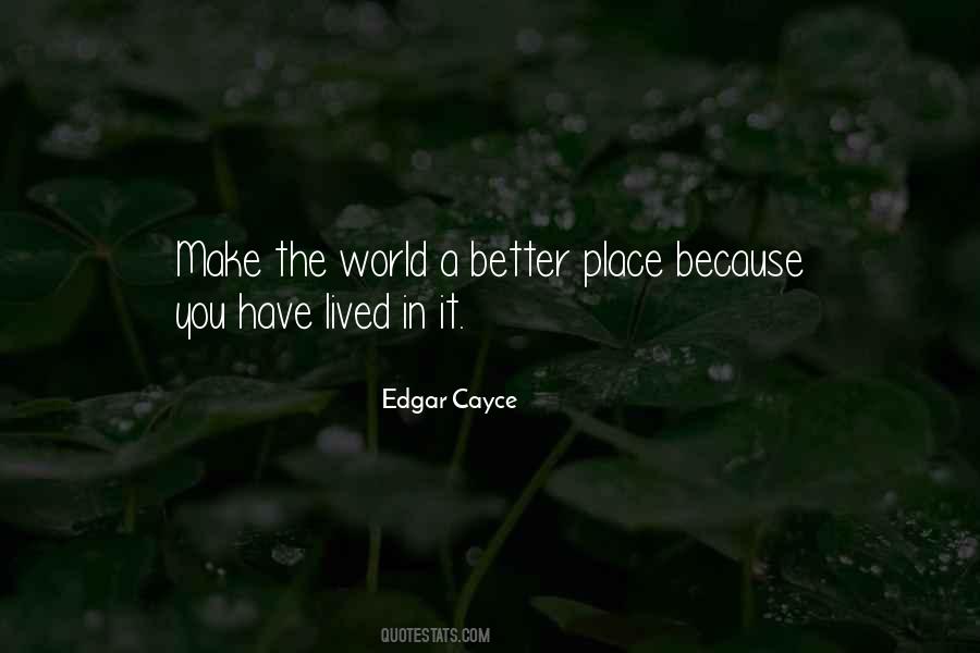 You Make The World A Better Place Quotes #1677672