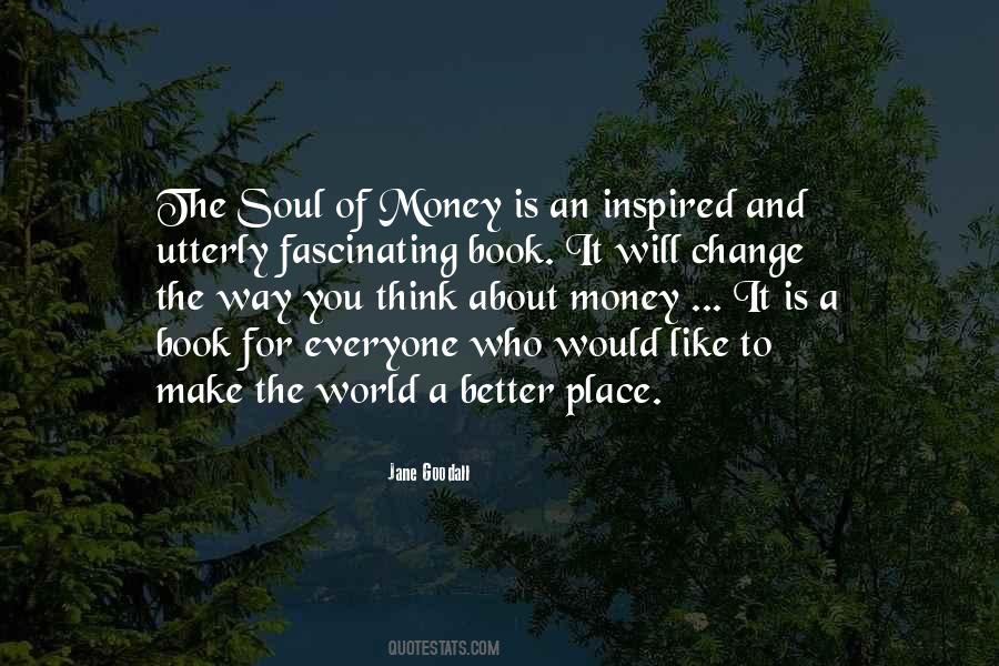 You Make The World A Better Place Quotes #602144