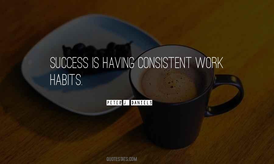 Consistent Habits Quotes #1444427