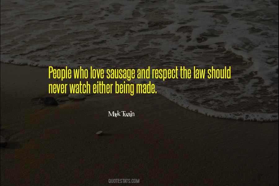 How The Sausage Is Made Quotes #1549323