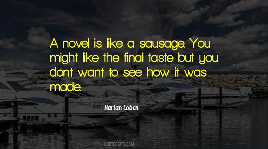 How The Sausage Is Made Quotes #271171