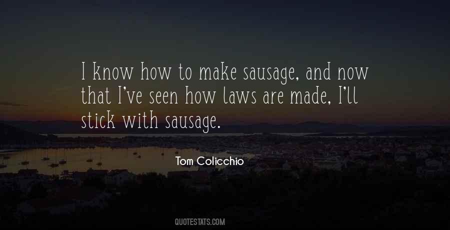 How The Sausage Is Made Quotes #849376