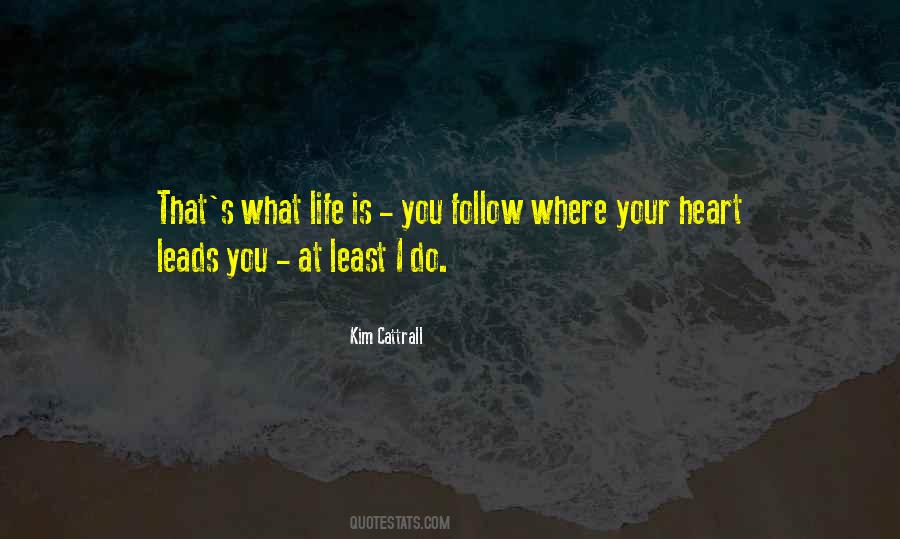 Where Is Your Heart Quotes #565437