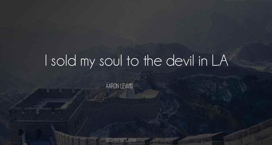 Sold My Soul To The Devil Quotes #417150