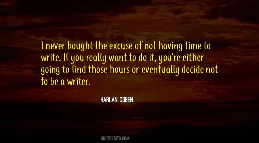 If You Want To Be A Writer Write Quotes #1601559