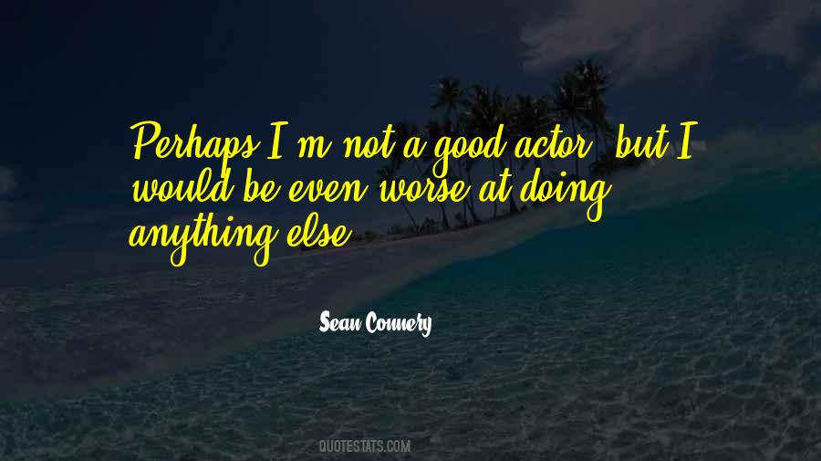 Good Actor Quotes #254613