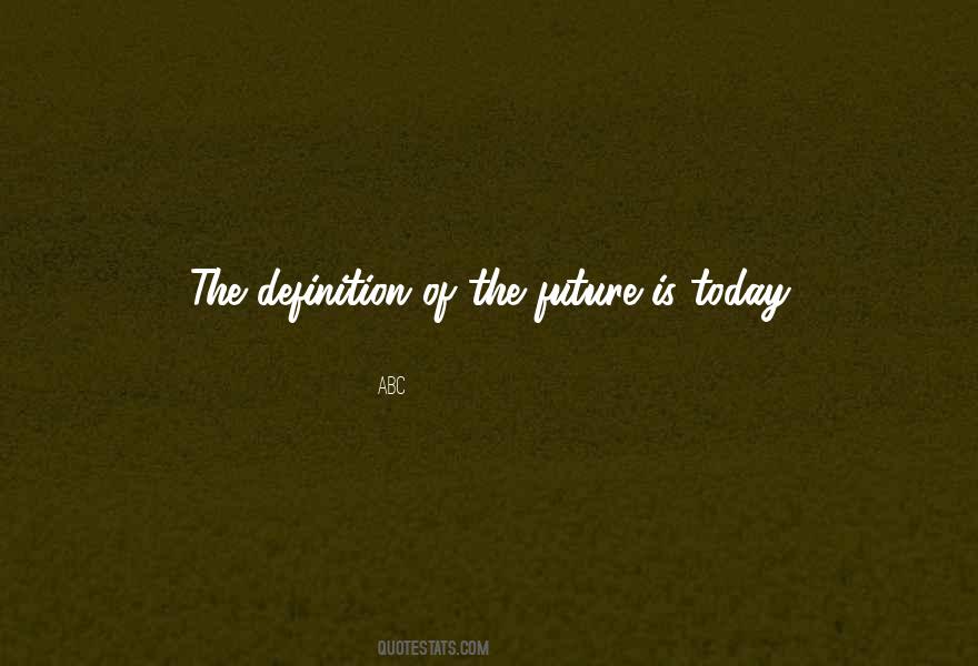 The Future Is Quotes #1186778