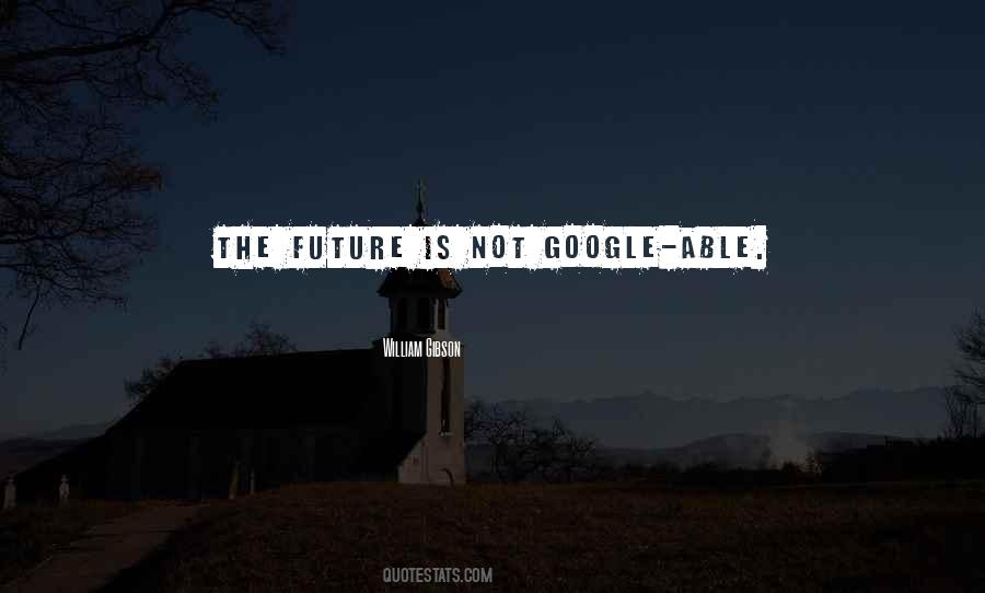 The Future Is Quotes #1190670