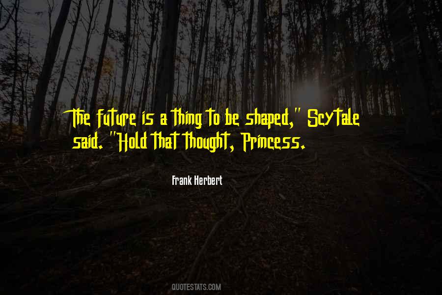 The Future Is Quotes #1381049