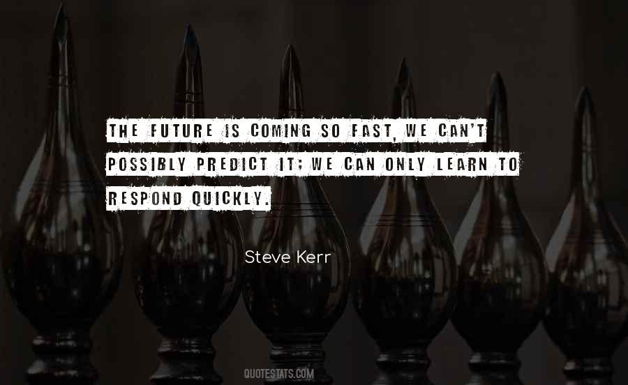 The Future Is Quotes #1389302