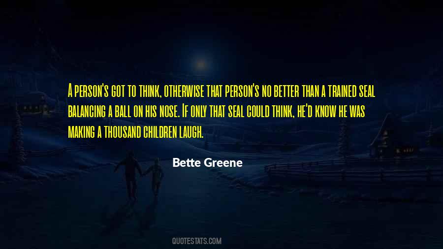 Making Me A Better Person Quotes #1844667