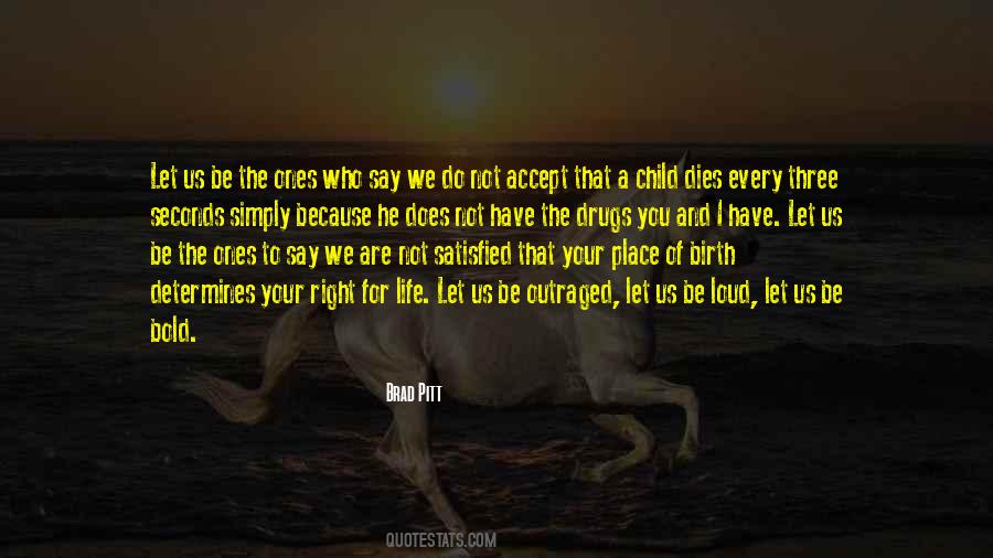 We Are Not Satisfied Quotes #1533786