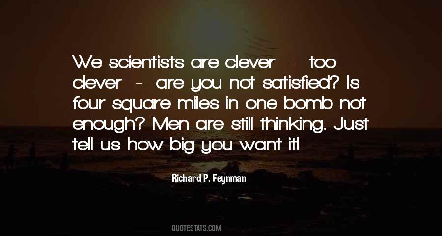 We Are Not Satisfied Quotes #1735025