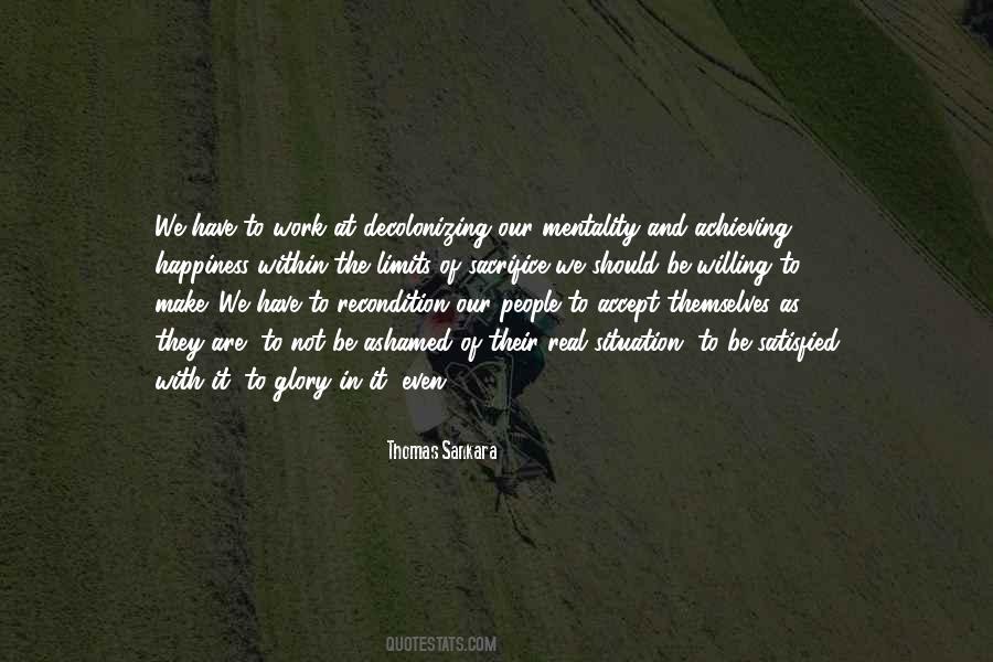 We Are Not Satisfied Quotes #615169