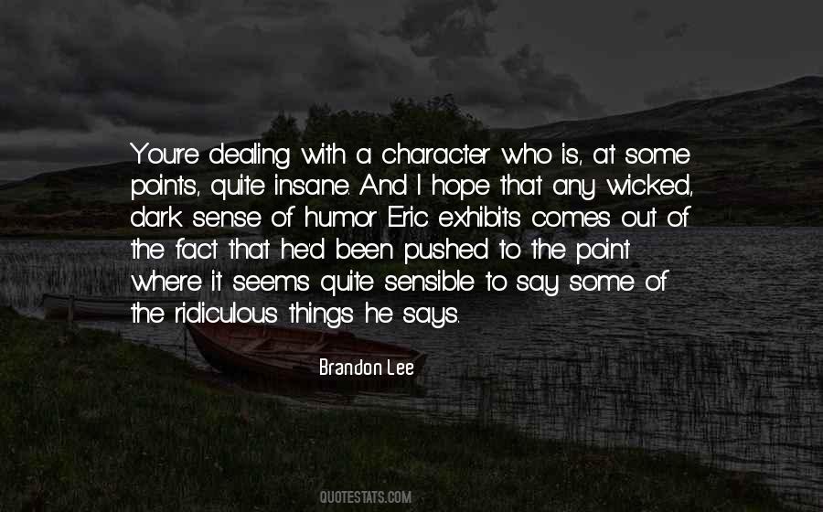 Character Is What You Are In The Dark Quotes #293184