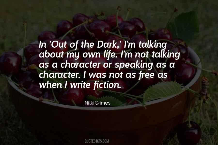 Character Is What You Are In The Dark Quotes #868514