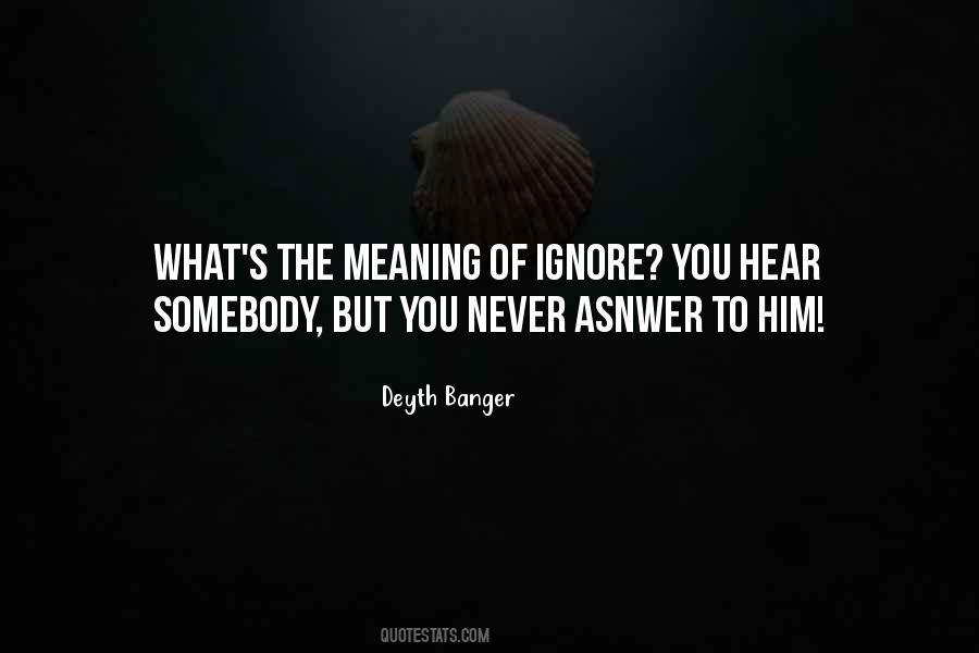 Ignore Meaning Quotes #1779179