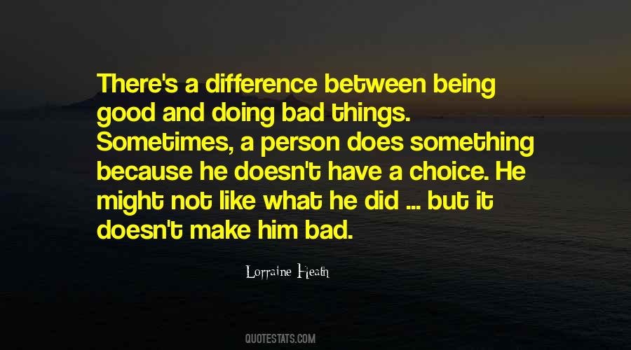 Good And Bad Choice Quotes #1674220