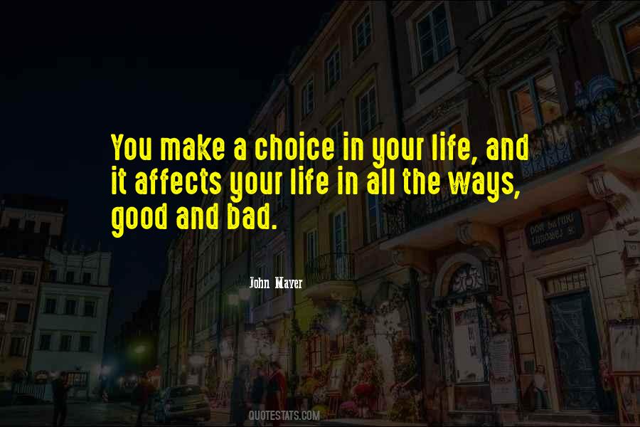 Good And Bad Choice Quotes #662348