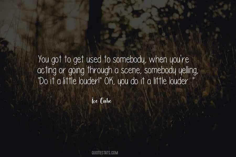 When You Get Used Quotes #1009056