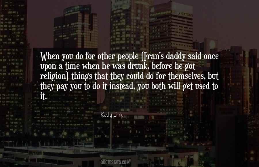 When You Get Used Quotes #488262