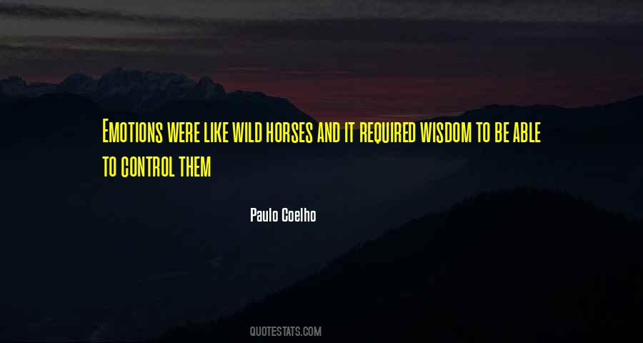 Like Wild Horses Quotes #496371