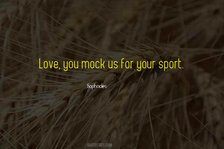 Love Your Sport Quotes #1680654