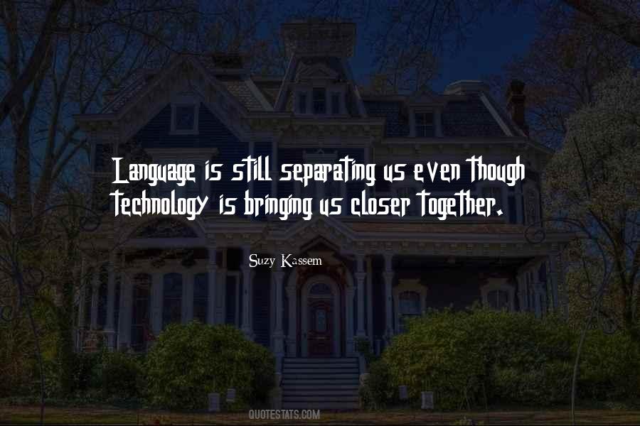 Bringing Us Together Quotes #1700322