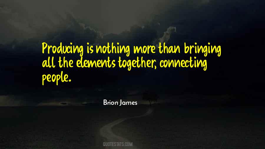 Bringing Us Together Quotes #1806397