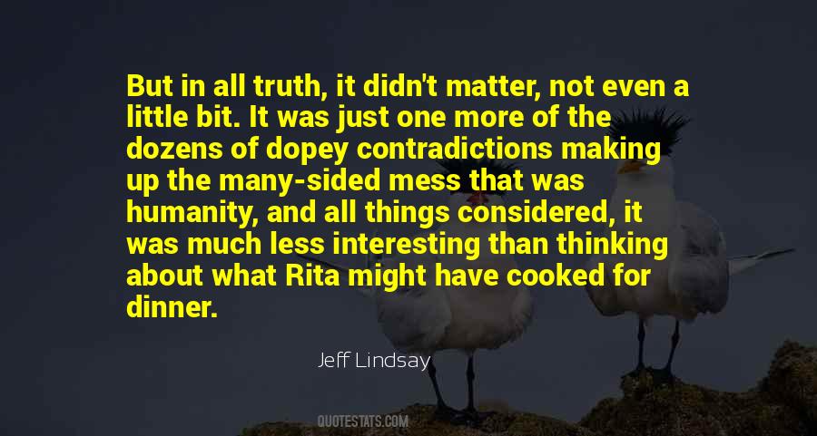 One Sided Thinking Quotes #1091126