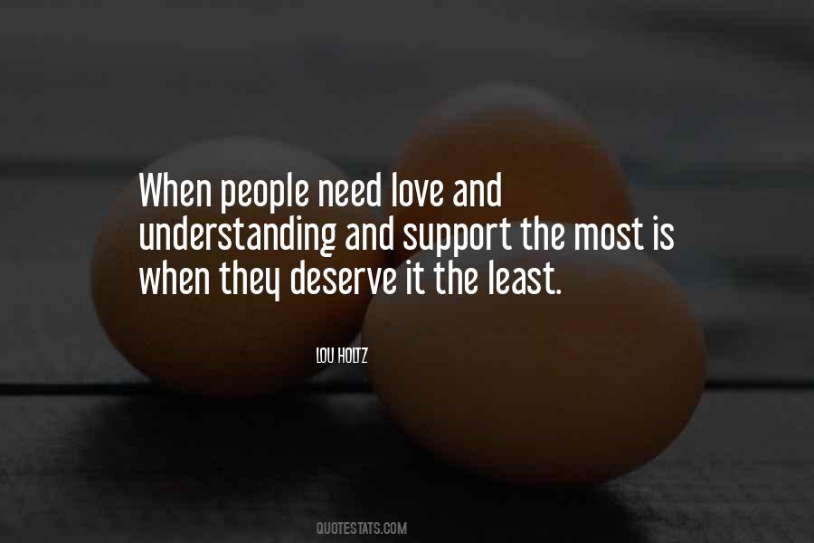 Love Me When I Least Deserve It Quotes #1276812