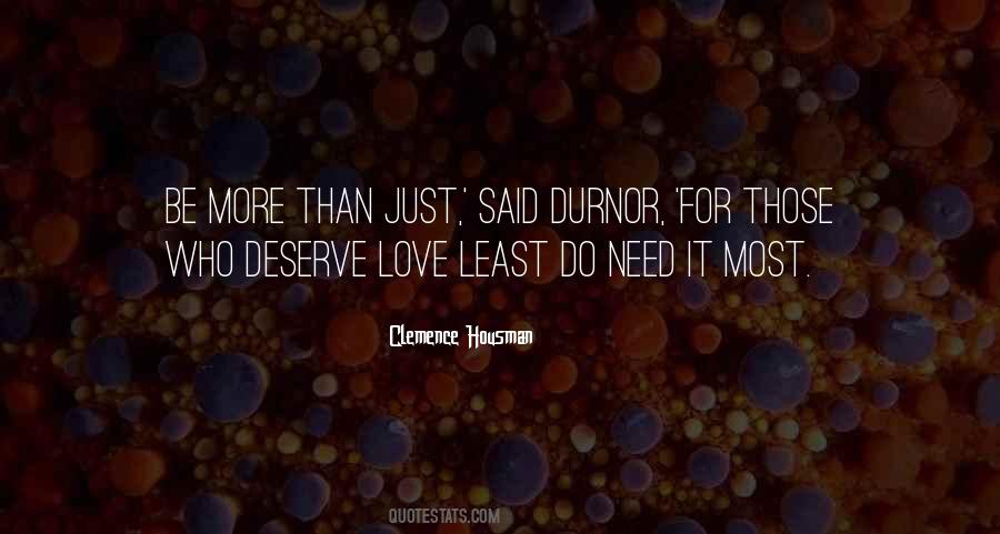 Love Me When I Least Deserve It Quotes #317066