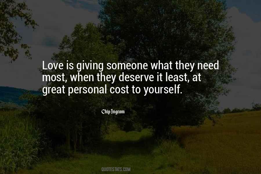 Love Me When I Least Deserve It Quotes #466726