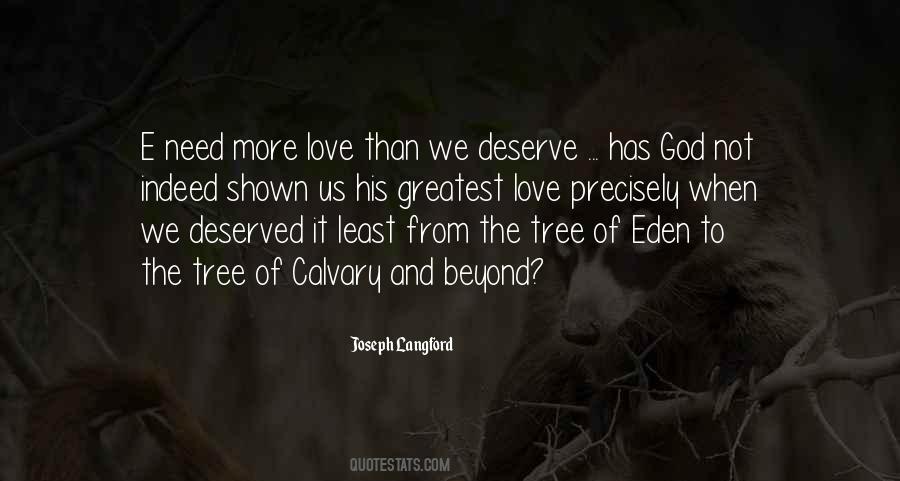 Love Me When I Least Deserve It Quotes #908812