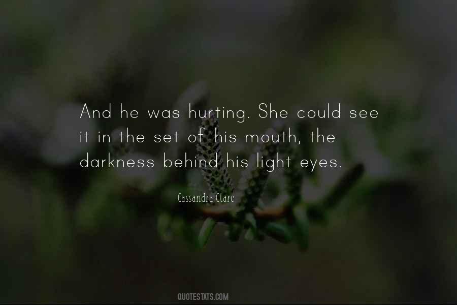 Behind The Darkness Quotes #1196431