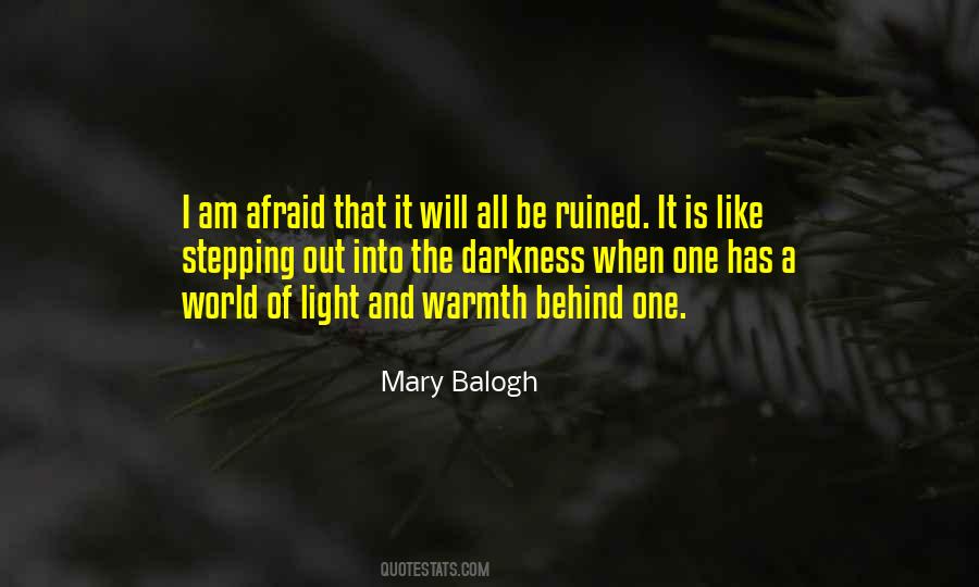 Behind The Darkness Quotes #1532578