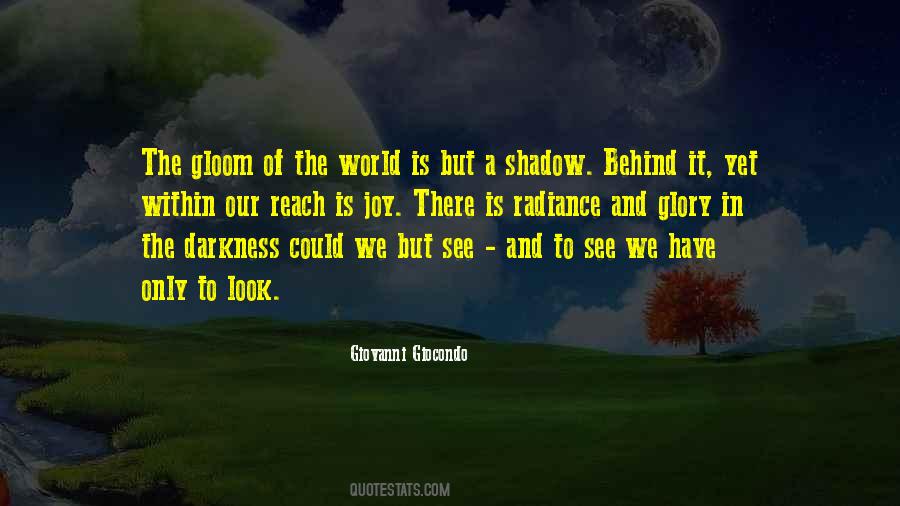 Behind The Darkness Quotes #1642412