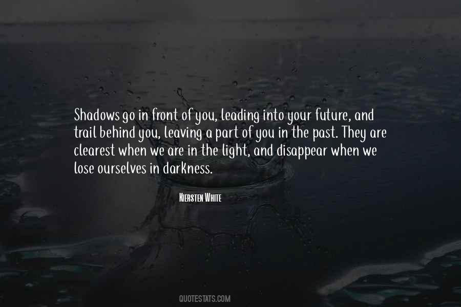 Behind The Darkness Quotes #417451