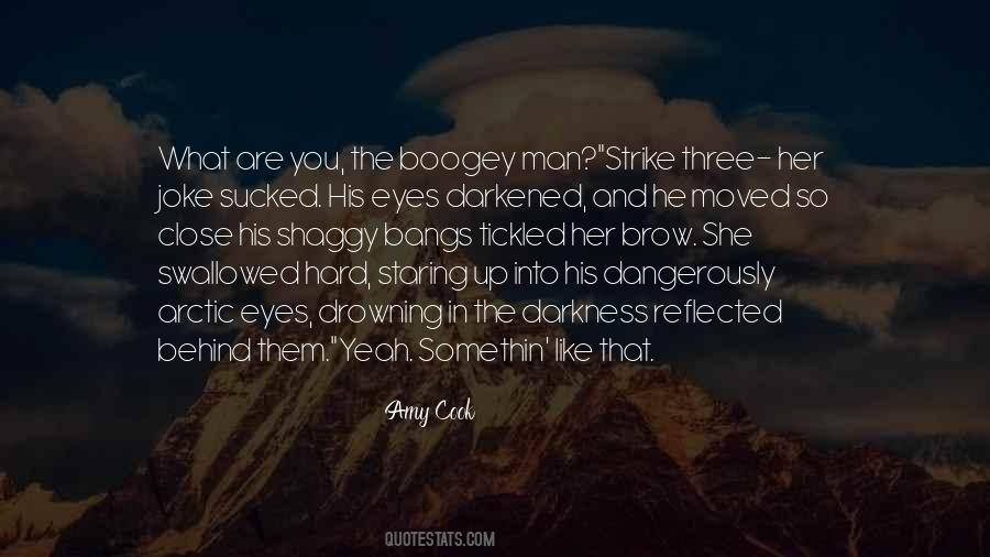 Behind The Darkness Quotes #945941