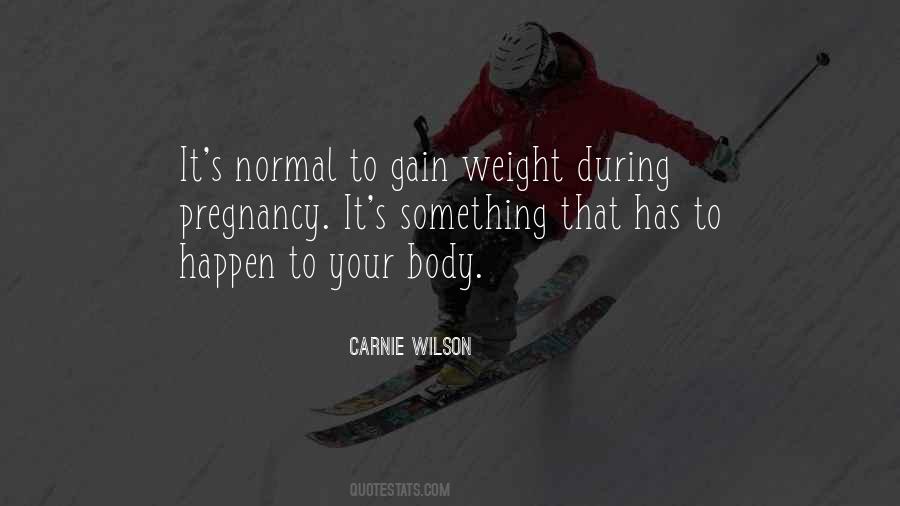 Quotes About Gain Weight #1311073
