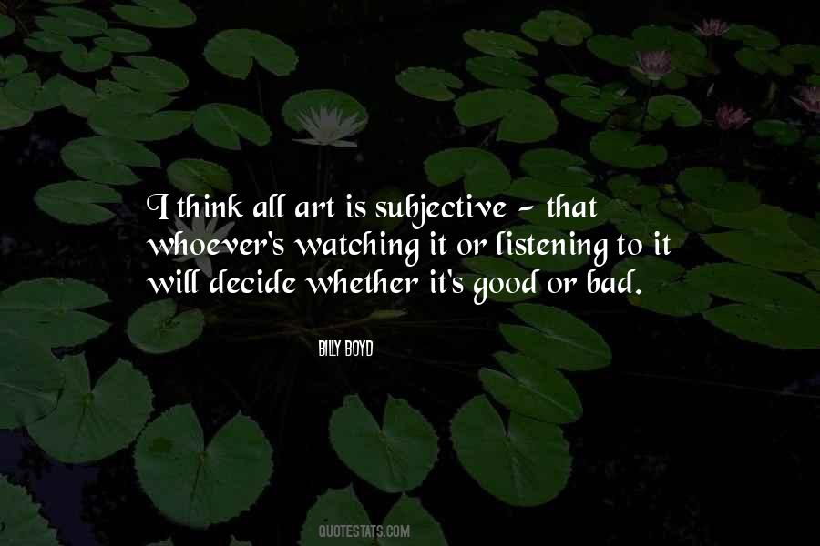 Good Art Bad Art Quotes #1404665