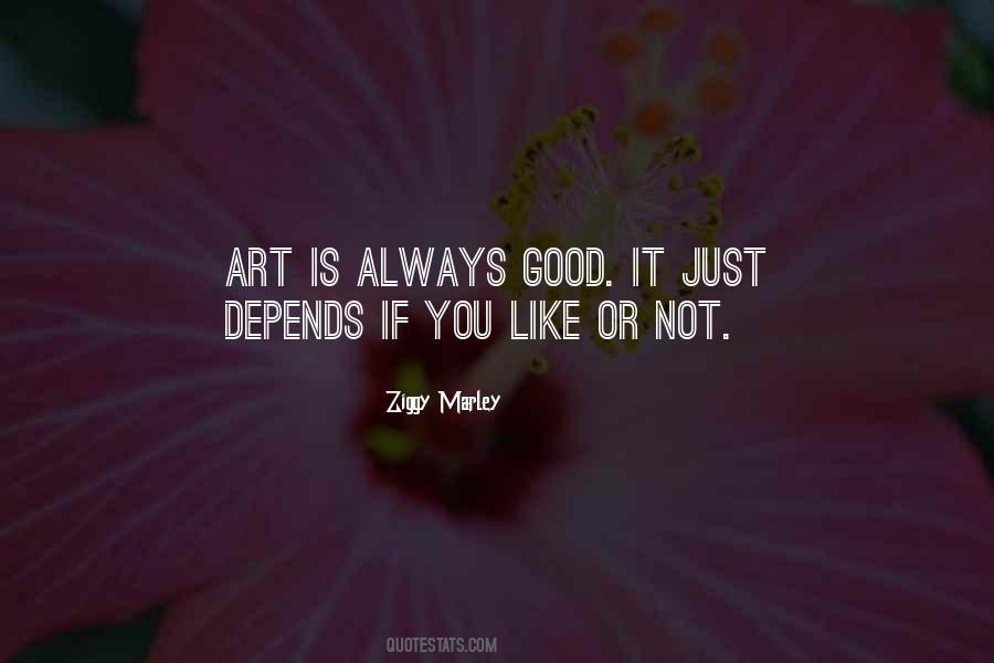 Good Art Is Quotes #103176