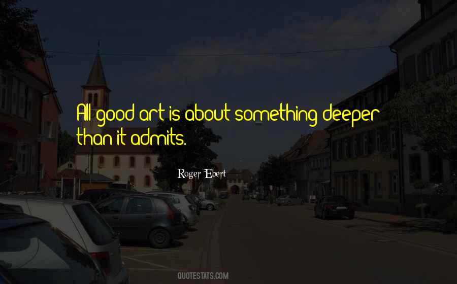 Good Art Is Quotes #1297705
