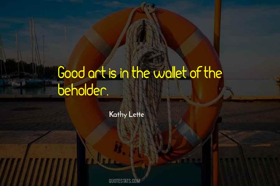 Good Art Is Quotes #804461