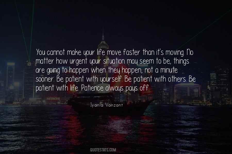 Patience Always Pays Off Quotes #1125733