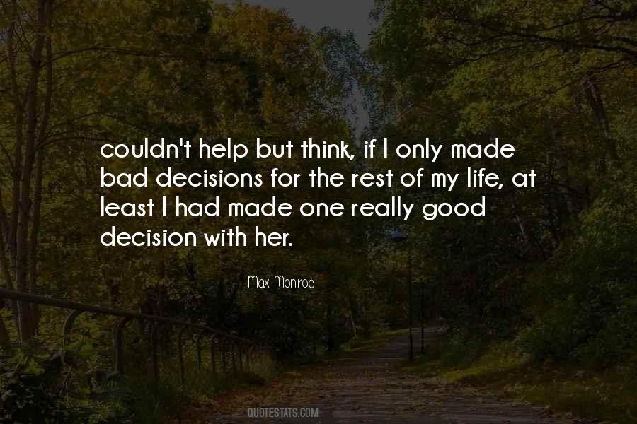 Good Bad Decisions Quotes #1084563